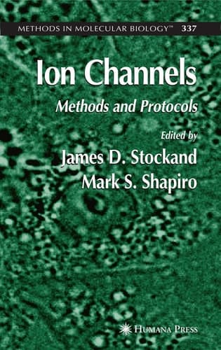 Ion Channels Methods and Protocols