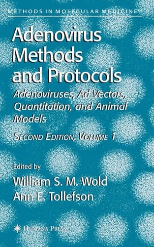 Adenovirus Methods and Protocols Volume 1: Adenoviruses, Ad Vectors, Quantitation, and Animal Models