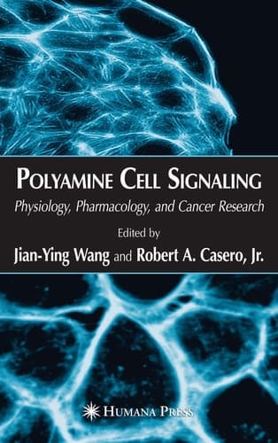 Polyamine Cell Signaling Physiology, Pharmacology, and Cancer Research