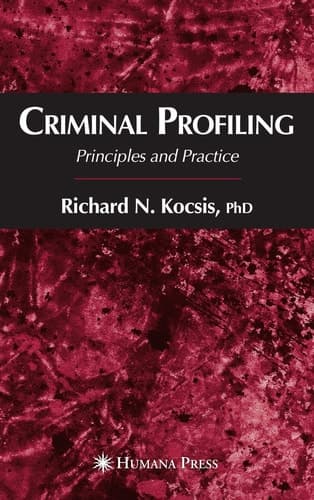 Criminal Profiling Principles and Practice