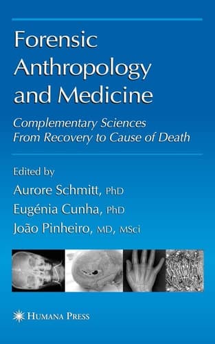 Forensic Anthropology and Medicine Complementary Sciences From Recovery to Cause of Death
