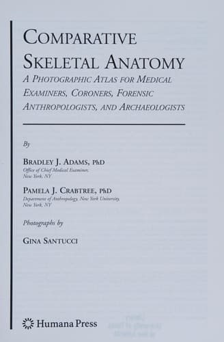 Comparative Skeletal Anatomy A Photographic Atlas for Medical Examiners, Coroners, Forensic Anthropologists, and Archaeologists