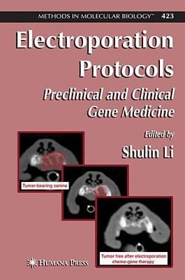 Electroporation Protocols Preclinical and Clinical Gene Medicine