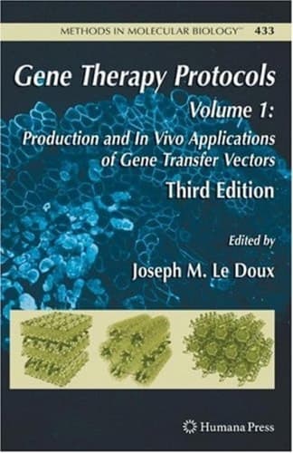 Gene Therapy Protocols Volume 1: Production and In Vivo Applications of Gene Transfer Vectors