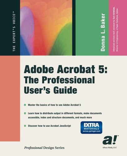 Adobe Acrobat 5: The Professional User's Guide