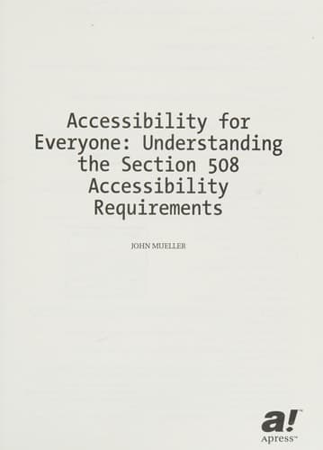 Accessibility for Everybody: Understanding the Section 508 Accessibility Requirements