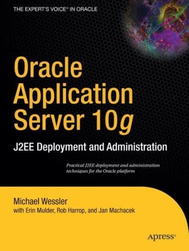 Oracle Application Server 10g: J2EE Deployment and Administration