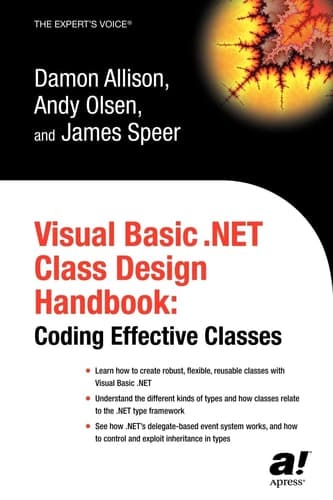 Visual Basic .NET Class Design Handbook Coding Effective Classes