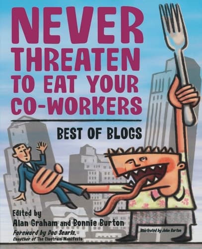 Never Threaten to Eat Your Co-Workers Best of Blogs