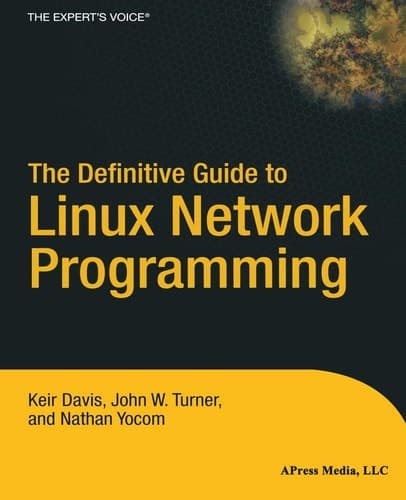 The Definitive Guide to Linux Network Programming (Expert's Voice)