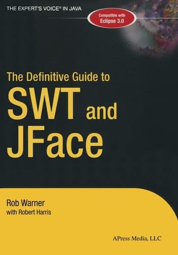 The Definitive Guide to SWT and JFACE