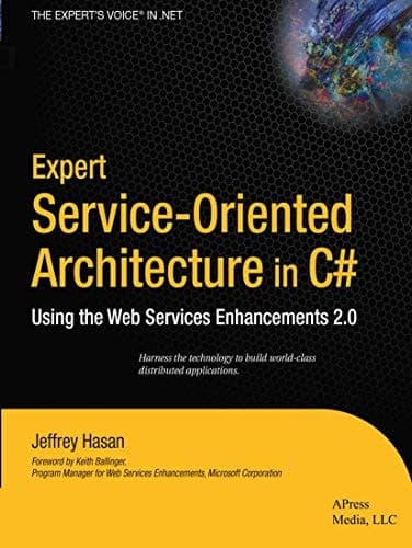 Expert Service-Oriented Architecture In C# Using the Web Services Enhancements 2.0