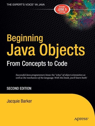 Beginning Java Objects From Concepts to Code
