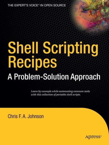 Shell Scripting Recipes: A Problem-Solution Approach (Expert's Voice in Open Source)