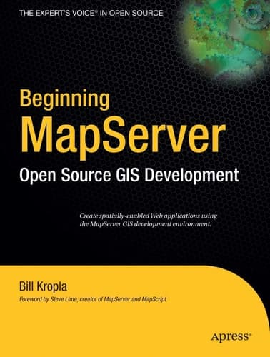 Beginning MapServer: Open Source GIS Development (Expert's Voice in Open Source)