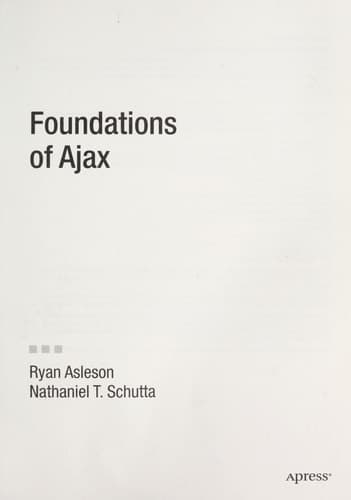 Foundations of Ajax (Books for Professionals by Professionals)