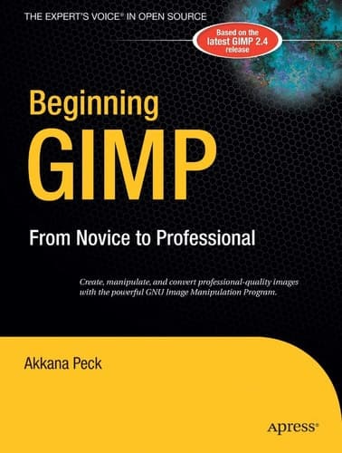 Beginning GIMP: From Novice to Professional (Beginning Series: Open Source)