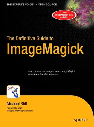 The Definitive Guide to ImageMagick (Definitive Guides (Hardcover))
