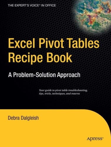Excel Pivot Tables Recipe Book: A Problem-Solution Approach (Expert's Voice)