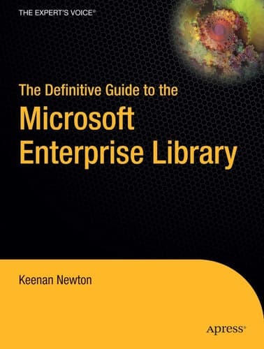 The Definitive Guide to the Microsoft Enterprise Library (Expert's Voice in .NET)