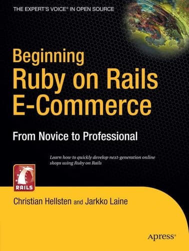 Beginning Ruby on Rails E-Commerce From Novice to Professional