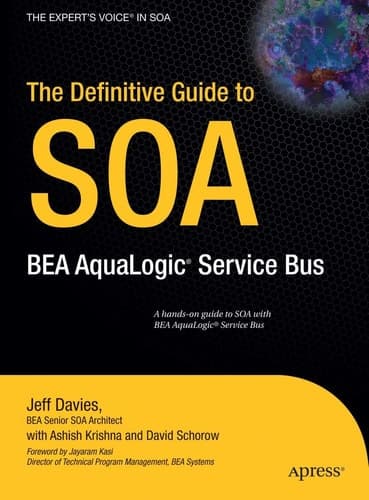 The Definitive Guide to SOA BEA AquaLogic Service Bus
