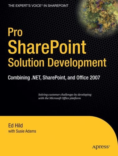 Pro SharePoint Solution Development Combining .NET, SharePoint and Office 2007