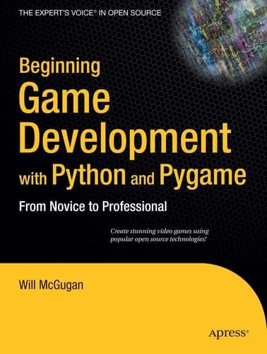 Beginning Game Development with Python and Pygame From Novice to Professional