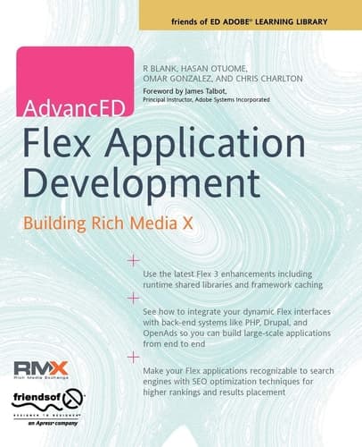 AdvancED Flex Application Development Building Rich Media X