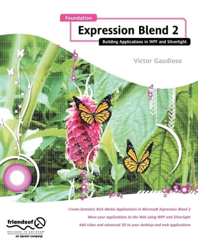 Foundation Expression Blend 2 Building Applications in WPF and Silverlight