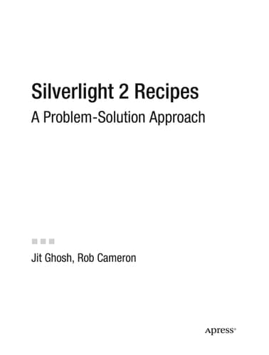 Silverlight 2 Recipes A Problem-Solution Approach