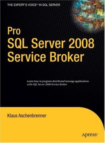 Pro SQL Server 2008 Service Broker