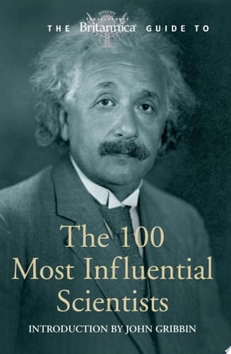 Britannica Guide to 100 Most Influential Scientists