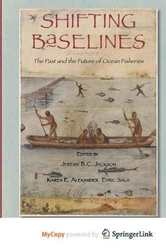 Shifting Baselines The Past and the Future of Ocean Fisheries