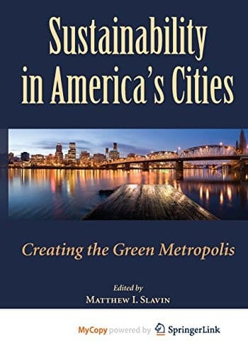 Sustainability in America’s Cities Creating the Green Metropolis