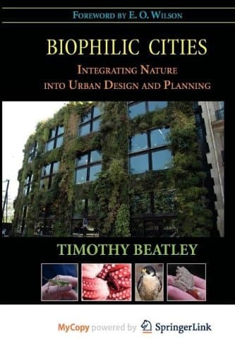 Biophilic Cities Integrating Nature into Urban Design and Planning