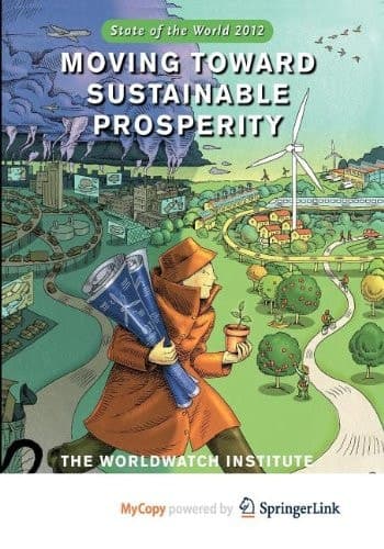 State of the World 2012 Moving Toward Sustainable Prosperity : a Worldwatch Institute Report on Progress Toward a Sustainable Society