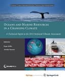 Oceans and Marine Resources in a Changing Climate A Technical Input to the 2013 National Climate Assessment