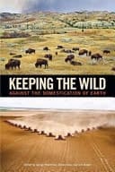 Keeping the Wild Against the Domestication of Earth