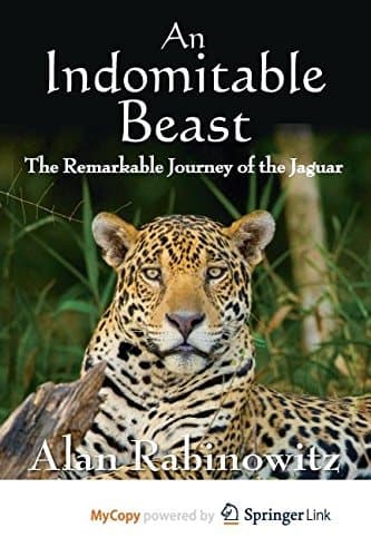 An Indomitable Beast: The Remarkable Journey of the Jaguar