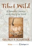 Tibet Wild A Naturalist's Journeys on the Roof of the World