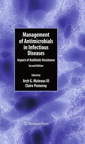 Management of Antimicrobials in Infectious Diseases Impact of Antibiotic Resistance