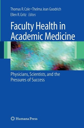 Faculty Health in Academic Medicine Physicians, Scientists, and the Pressures of Success
