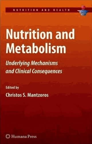 Nutrition and Metabolism Underlying Mechanisms and Clinical Consequences