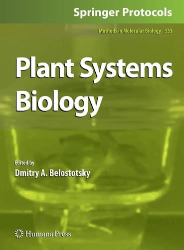 Plant Systems Biology (Methods in Molecular Biology, 553)