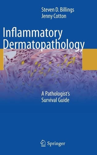 Inflammatory Dermatopathology A Pathologist's Survival Guide
