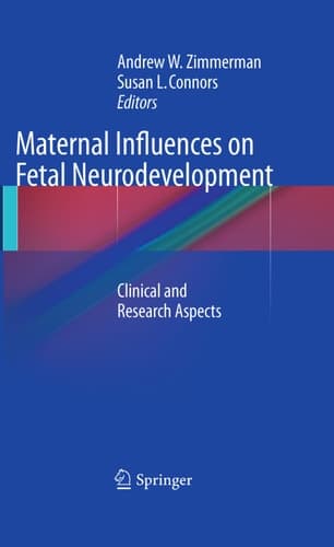 Maternal Influences on Fetal Neurodevelopment Clinical and Research Aspects