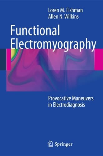 Functional Electromyography Provocative Maneuvers in Electrodiagnosis