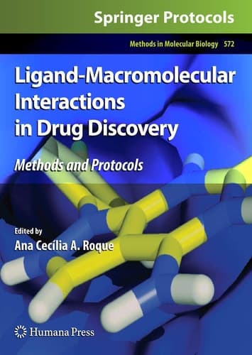 Ligand-Macromolecular Interactions in Drug Discovery: Methods and Protocols (Methods in Molecular Biology, 572)