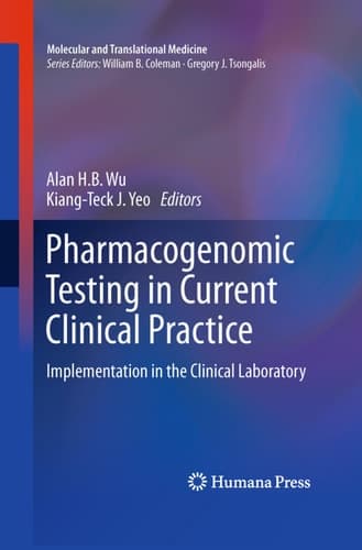 Pharmacogenomic Testing in Current Clinical Practice Implementation in the Clinical Laboratory